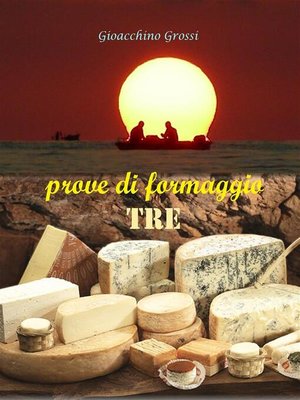 cover image of Prove di formaggio tre